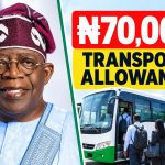 Nigeria N70000 Worker Transport Allowance: Latest News, Payment Date and Eligibility